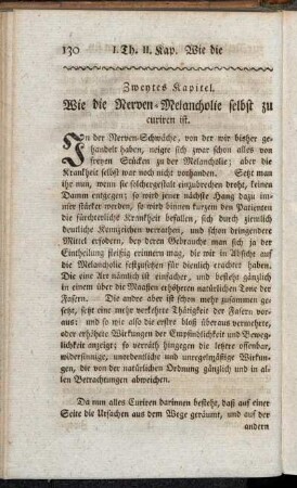 Zweytes Kapitel. Wie die Nerven-Melancholie selbst zu curiren ist.