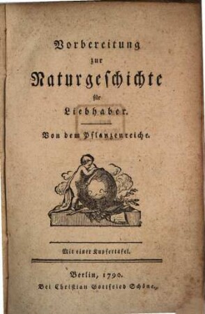 Vorbereitung zur Naturgeschichte für Liebhaber : Von dem Pflanzenreiche ; Mit einer Kupfertafel