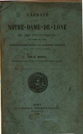 L'abbaye de Notre-Dame-de-Lône et ses succursales, de l'ordre Cluny : étude historique d'après les documents originaux