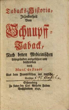 Tabacks-Historia, Insonderheit Vom Schnupff-Taback : Aus dem Frantzösischen ins teutsche übersetzet