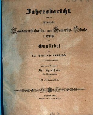 Jahresbericht über die Königliche Landwirthschafts- und Gewerbsschule II. Classe zu Wunsiedel : für das Schuljahr ... 1859/60