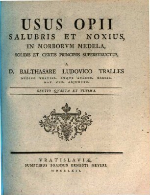 Vsvs Opii Salvbris Et Noxivs, In Morborvm Medela : Solidis Et Certis Principiis Svperstrvctvs, 4