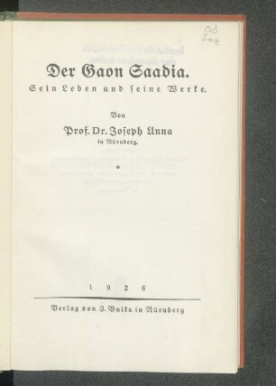 Der Gaon Saadia : sein Leben und seine Werke