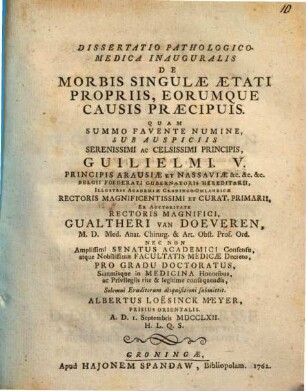 Diss. path. med. inaug. de morbis singulae aetati propriis, eorumque causis praecipuis