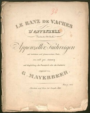 Le ranz de Vaches d'Apenzell : mit deutschem und französischem Texte ; ein- und zwei-stimmig ; mit Begleitung des Pianoforte oder der Guitarre = Appenzeller Kuhreigen