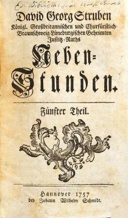 David Georg Struben Königl. Groß-Britannischen und Churfürstl. Braunschweig-Lüneburgischen Geheimten Justitz-Raths Neben-Stunden, 5
