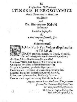 In Discursum Historicum itineris hierosolymice Ante Proximum Annum exactum ...