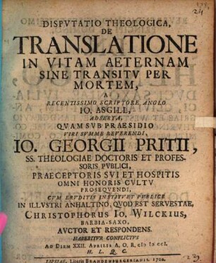 Disp. theol. de translatione in vitam aeternam sine transitu per mortem, a recentissimo scriptore Anglo. Jo. Asgill, adserta