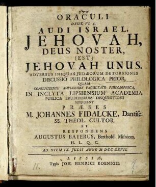 1: Oraculi Deut. VI. 4. Audi Israel, Jehovah, Deus Noster, (Est) Jehovah Unus.
