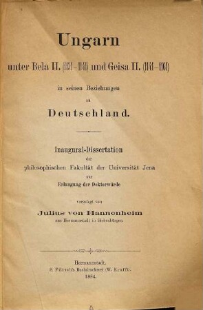 Ungarn unter Bela II. (1134 - 1141) und Geisa II. (1141 - 1161) in seinen Beziehungen zu Deutschland : Inaugural-Dissertation