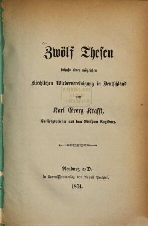 Zwölf Thesen behufs einer möglichen Kirchlichen Wiedervereinigung in Deutschland von Karl Georg Krafft