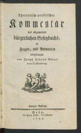 Theoretisch-praktischer Kommentar des allgemeinen bürgerlichen Gesetzbuchs, in Fragen, und Antworten vorgetragen