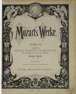 Wolfgang Amadeus Mozart's Werke : Kritisch durchgesehene Gesammtausgabe. 6,1, Arien, Duette, Terzette und Quartette