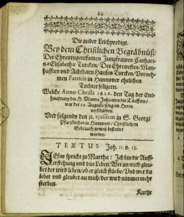 Die ander Leichpredigt. Bey dem Christlichen Begräbnüß/ Der [...] Jungfrawen Catharinæ Elisabethæ Turcken [...]
