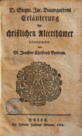 D. Siegm. Jac. Baumgartens Erläuterung der christlichen Alterthümer