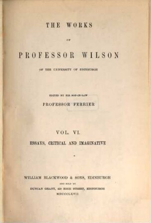 The works of Professor Wilson, 6. Essays, critical, and imaginative ; [2]