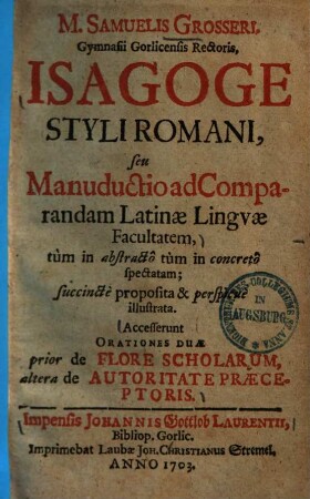 Isagoge styli Romani, seu manuductio ad comparandam latinae linguae facultatem ...