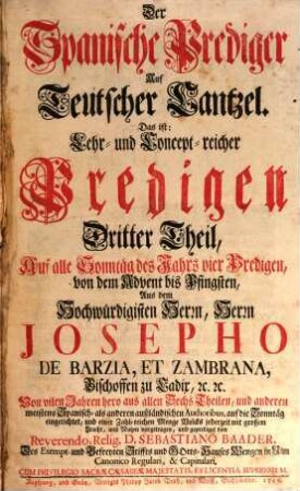 Der Spanische Prediger Auf Teutscher Cantzel, Das ist: Lehr- und Concept-reicher Predigen ... Theil, 3. ... vier Predigen, von dem Advent bis Pfingsten