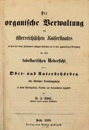 Die organische Verwaltung des österreichischen Kaiserstaates
