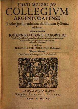 Justi Meieri Collegium Argentoratense : totius iurisprudentiae absolutum systema exhibens, 3