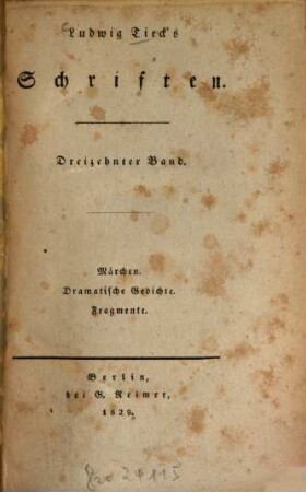 Ludwig Tieck's Schriften, 13. Märchen. Dramatische Gedichte. Fragmente.