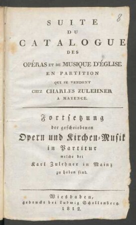 Suite Du Catalogue Des Opéras Et De Musique D'Église En Partition Qui Se Vendent Chez Charles Zulehner A Mayance.