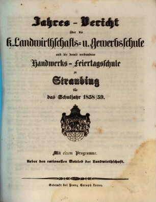 Jahresbericht über die Königliche Landwirthschafts- und Gewerbsschule Erster Classe und die damit verbundene Handwerks-Feiertagsschule. 1858/59