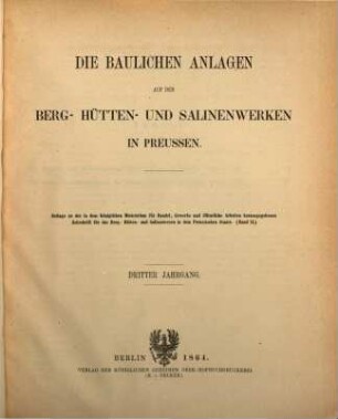 Die baulichen Anlagen auf den Berg-, Hütten- und Salinenwerken in Preussen, 3. 1864, Lfg. 1 - 2