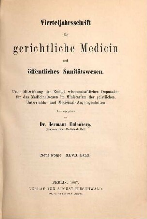 Vierteljahrsschrift für gerichtliche Medizin und öffentliches Sanitätswesen. 47. 1887