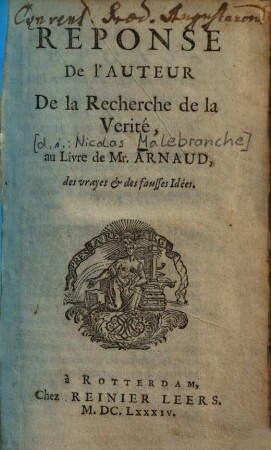 Reponse de l'autheur de la recherche de la verité, au livre de Mr. Arnaud, de vrayes et des fausses idées