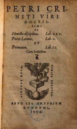 Petri Criniti ... De honesta disciplina libri XXV.