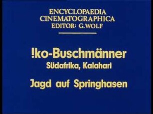 !ko-Buschmänner (Südafrika, Kalahari) - Jagd auf Springhasen