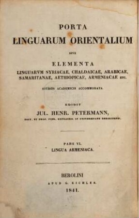 Porta linguarum Orientalium : sive elementa linguarum Syriacae, Chaldaicae, Arabicae, Samaritanae, Aethiopicae, Armeniacae etc., 6. Brevis linguae Armeniacae grammatica, litteratura, chrestomathia : cum glossario