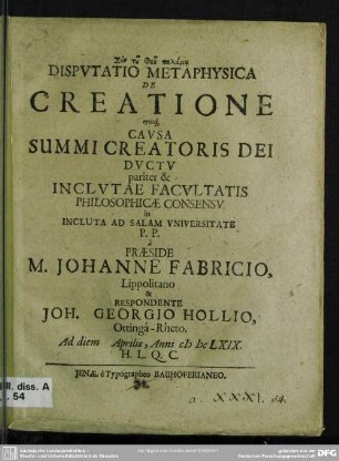 Disputatio metaphysica de creatione ejusq[ue] causa summi creatoris Dei ductu