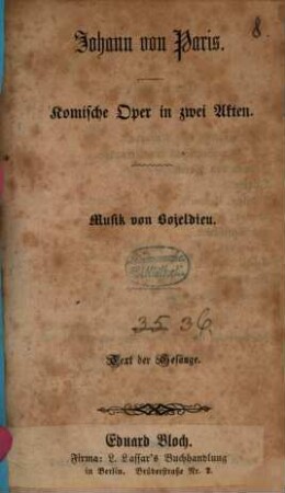 Johann von Paris : Komische Oper in zwei Akten. Musik von Bojeldieu. Text der Gesänge