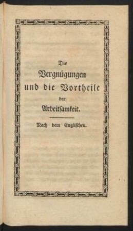 Die Vergnügungen und die Vortheile der Arbeitsamkeit. Nach dem Englischen