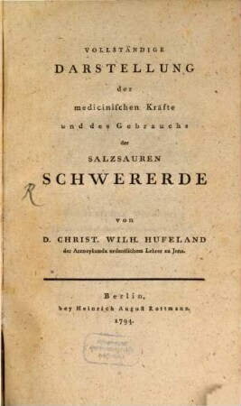 Vollständige Darstellung der medicinischen Kräfte und des Gebrauchs der Salzsauren Schwererde