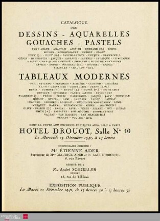 Catalogue des dessins, aquarelles, gouaches, pastels : par: Adler, Anastasi, Asselin, Bernard (E.), Boggs [und weitere] : tableaux modernes : par: Attendu, Berthier, Bissière, Cachoud, Carrière [und weitere] : dont la vente aux enchères publiques aura lieu à Paris, Hôtel Drouot, Salle No 10, le mercredi 23 décembre 1942