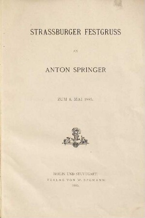 Straßburger Festgruß an Anton Springer zum 4. Mai 1885