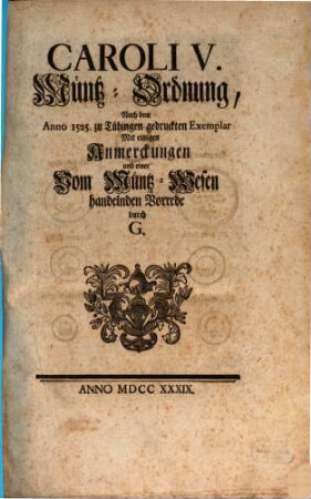 Caroli V. Müntz-Ordnung : Nach dem Anno 1525. zu Tübingen gedruckten Exemplar