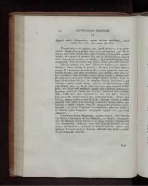 VI. Ægyptii codicis fragmentum, septem constans membranis, longis unicas fere 10 1/2, latis uncias fere 8 2/3