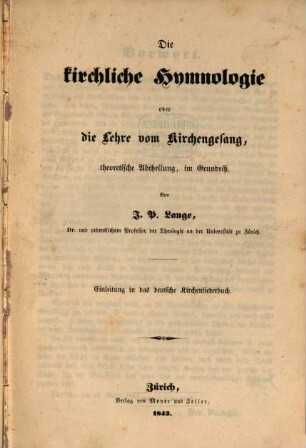 Die kirchliche Hymnologie oder die Lehre vom Kirchengesang, theoretische Abtheilung, im Grundriß : Einleitung in das deutsche Kirchenliederbuch
