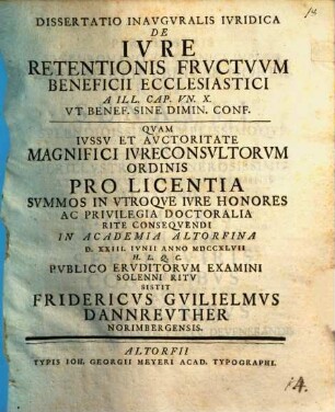 Diss. inaug. iur. de iure retentionis fructuum beneficii ecclesiastici : a ill. cap. un. X. ut benef. sine dimin. conf.