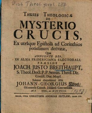 Theses Theologicae De Mysterio Crucis : Ex utraque Epistola ad Corinthios potissimum derivatae