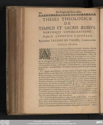 Theses Theologicae De Templis Et Sacris Aedibus, Eorumque Consecratione. Praeside D. Ludovico Cappello, Respondente Iacobo De Vallee, Sammaxentino.