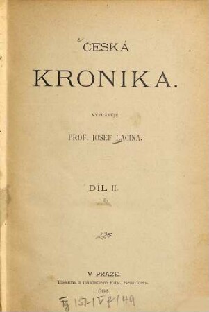 Česká kronika, 2,3. 2. Od roku 1306. po rok 1526 ; 3
