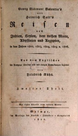 Georg Viscount Valentia's und Heinrich Salt's Reisen nach Indien, Ceylon, dem rothen Meere, Abyssinien und Aegypten : in den Jahren 1802, 1803, 1804, 1805 u. 1806. 2 : Mit einer Charte vom rothen Meere