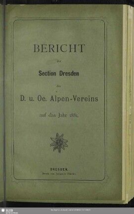 1881: Bericht der Section Dresden des D. u. Oe. Alpen-Vereins : auf das Jahr ..
