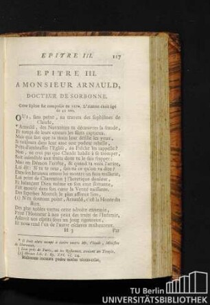 Epitre III. A monsieur Arnaud, docteur de Sorbonne. Cette epitre fut composée en 1670. L'auteur étoit âgé de 33 ans.