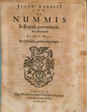 Jacobi Bornitii De nummis in repub. percutiendis et conservandis : libri duo